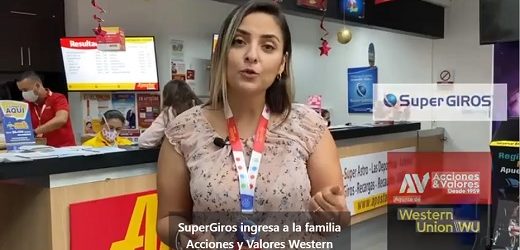 Western Union, SuperGiros y Acciones & Valores con 9.800 ubicaciones adicionales para remesas