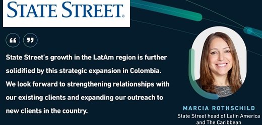 State Street abre en Colombia con soluciones para fondos de capital riesgo, plataformas de gestión de activos y ayudas para estructuras offshore