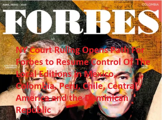 Fallo judicial de Nueva York ordenó que Forbes puede retomar el control de la edición local de la revista en Colombia