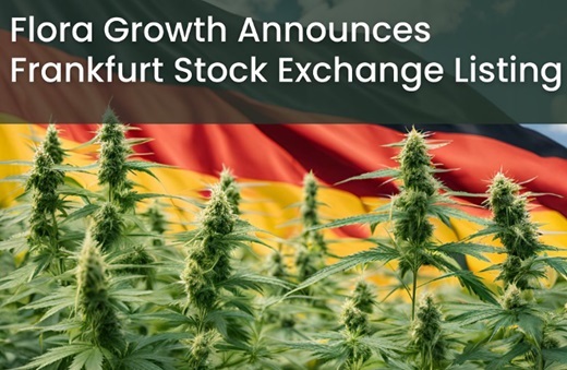 Flora Growth cotiza en la Bolsa de Valores de Frankfurt y suministrará cannabis colombiano a la alemana Blossom Genetics