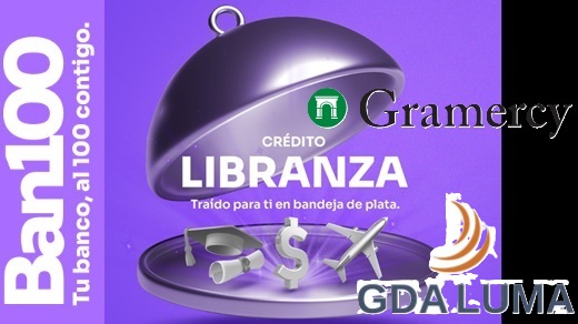 Crédito subordinado por $25 mil millones al Ban100, respaldado por sus accionistas GDA Luma (Gabriel de Alba) y Gramercy